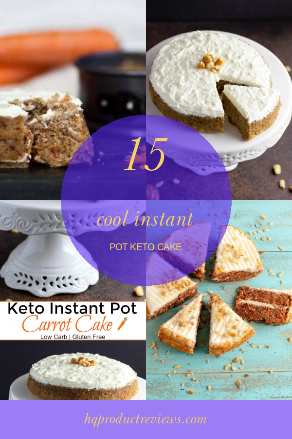 15 Cool Instant Pot Keto Cake Best Product Reviews